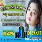Tumhare Siva Kuch Na Chahat Karenge (Full Hard Dholki Mix) Dj Sanjit Burdwan